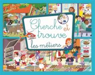 CHERCHE ET TROUVE LES METIERS CHERCHE ET TROUVE LES METIERS