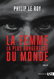 LA FEMME LA PLUS DANGEREUSE DU MONDE LA FEMME LA PLUS DANGEREUSE DU MONDE