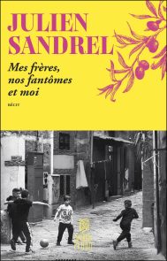 MES FRERES, NOS FANTÔMES ET MOI