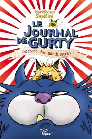 LE JOURNAL DE GURTY VACANCES CHEZ TÊTE DE FESSES LE JOURNAL DE GURTY VACANCES CHEZ TÊTE DE FESSES