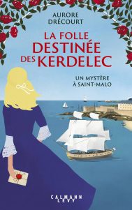 LA FOLLE DESTINEE DES KERDELEC LA FOLLE DESTINEE DES KERDELEC