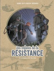 LES ENFANTS DE LA RESISTANCE LA GUERRE N’EST PAS FINIE